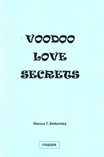 Voodoo Love Secrets By Marcus T. Bottomley